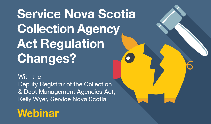 Service Nova Scotia Collection Agency Act Regulation Changes?