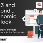 2023 and Beyond... Economic Outlook with the Chief Economist for Scotiabank